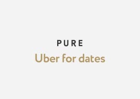 App de citas, Pure, Uber for dates