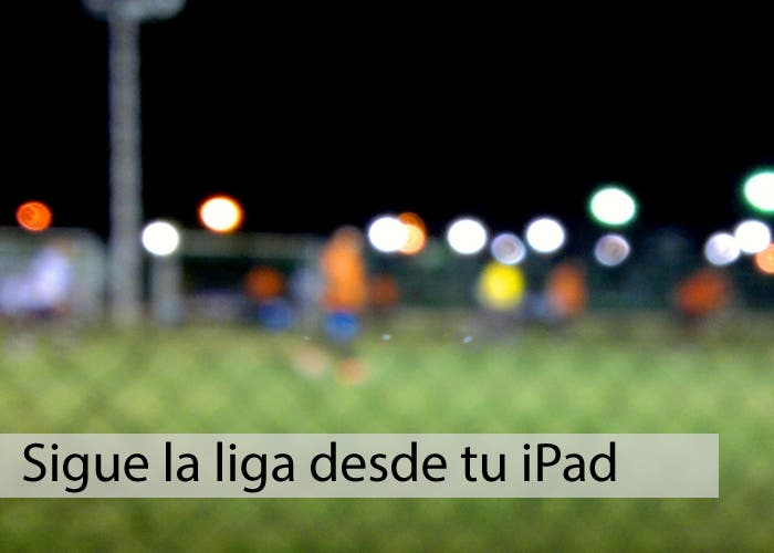 Aplicaciones para seguir la liga de fútbol desde el iPad