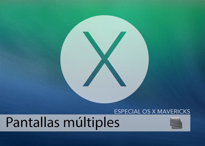 Pantallas múltiples en OS X Mavericks